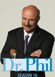 Dr. Phil - Season 16 Dr. Phil - Season 16