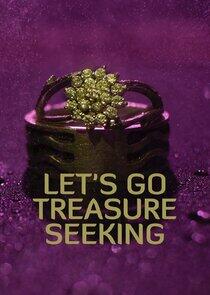 Let's Go Treasure Seeking! Let's Go Treasure Seeking!