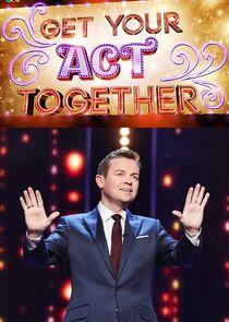 Get Your Act Together Get Your Act Together