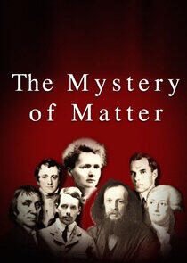 The Mystery of Matter: Search for the Elements The Mystery of Matter: Search for the Elements