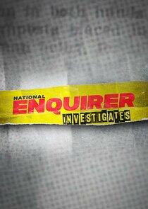 National Enquirer Investigates National Enquirer Investigates