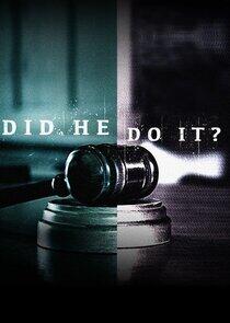 Did He Do It? Did He Do It?