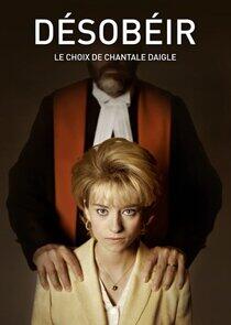 Désobéir : le choix de Chantale Daigle Désobéir : le choix de Chantale Daigle