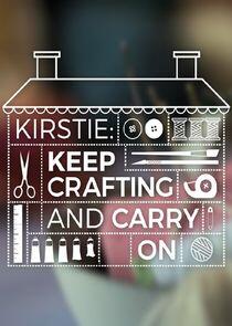 Kirstie: Keep Crafting and Carry On Kirstie: Keep Crafting and Carry On