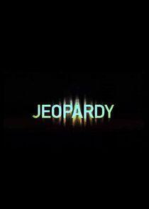 Jeopardy Jeopardy