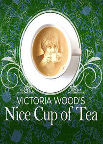 Victoria Wood's Nice Cup of Tea Victoria Wood's Nice Cup of Tea