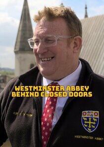 Westminster Abbey: Behind Closed Doors Westminster Abbey: Behind Closed Doors