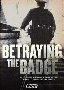 Betraying the Badge Betraying the Badge