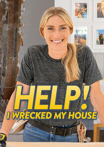 Help! I Wrecked My House Help! I Wrecked My House