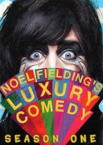 Noel Fielding's Luxury Comedy - Season 1 Noel Fielding's Luxury Comedy - Season 1