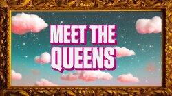 Meet the Queens