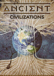 Ancient Civilizations - Season 1 Ancient Civilizations - Season 1