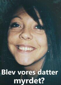 Blev vores datter myrdet? Blev vores datter myrdet?