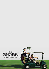 Die Snobs – Sie können auch ohne dich Die Snobs – Sie können auch ohne dich