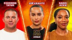 Channing Tatum vs. Zoë Kravitz vs. Naomi Ackie Channing Tatum vs. Zoë Kravitz vs. Naomi Ackie