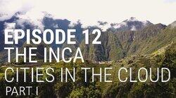 The Inca - Cities in the Cloud (Part 1 of 2) The Inca - Cities in the Cloud (Part 1 of 2)
