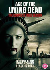Age of the Living Dead - Season 1 Age of the Living Dead - Season 1