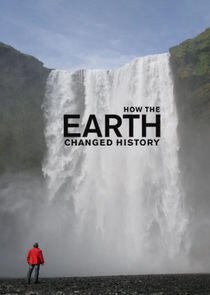 How the Earth Changed History How the Earth Changed History