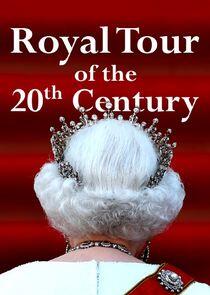 A Royal Tour of the 20th Century A Royal Tour of the 20th Century