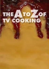 The A to Z of TV Cooking The A to Z of TV Cooking