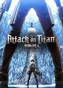 Attack on Titan - Season 3 Attack on Titan - Season 3