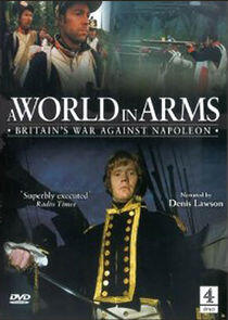 A World in Arms Britain's War Against Napoleon A World in Arms Britain's War Against Napoleon