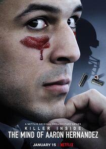 Killer Inside: The Mind of Aaron Hernandez Killer Inside: The Mind of Aaron Hernandez