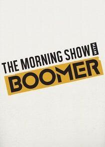 The Morning Show with Boomer The Morning Show with Boomer