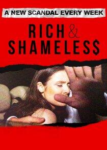 Rich & Shameless Rich & Shameless
