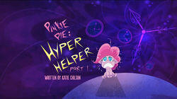 Pinkie Pie: Hyper-Helper - Part 1 Pinkie Pie: Hyper-Helper - Part 1