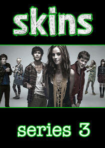 Skins - Season 3 Skins - Season 3