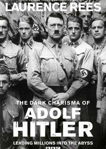 The Dark Charisma of Adolf Hitler The Dark Charisma of Adolf Hitler