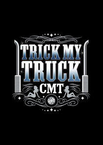 Trick My Truck Trick My Truck