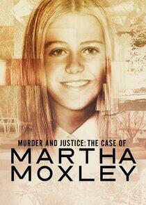 Murder and Justice: The Case of Martha Moxley Murder and Justice: The Case of Martha Moxley