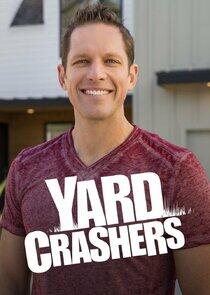 Yard Crashers Yard Crashers