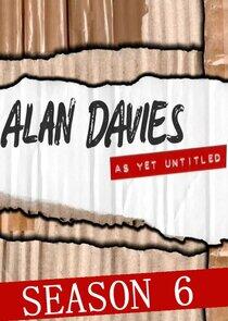 Alan Davies: As Yet Untitled - Season 6 Alan Davies: As Yet Untitled - Season 6
