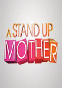 A Stand Up Mother A Stand Up Mother