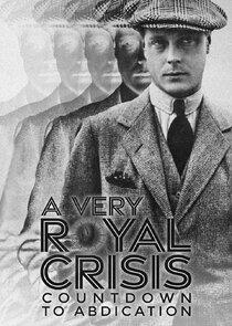 A Very Royal Crisis: Countdown to Abdication A Very Royal Crisis: Countdown to Abdication