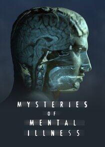 Mysteries of Mental Illness Mysteries of Mental Illness