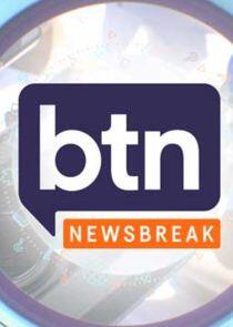 BtN Newsbreak BtN Newsbreak