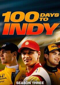 100 Days to Indy - Season 3 100 Days to Indy - Season 3