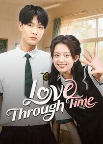 Love Through Time - Season 1 Love Through Time - Season 1
