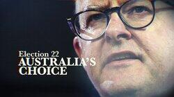 Election 22: Australia's Choice - Part 2: The Challenger Election 22: Australia's Choice - Part 2: The Challenger