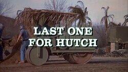 Last One for Hutch Last One for Hutch