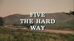 Five the Hard Way Five the Hard Way