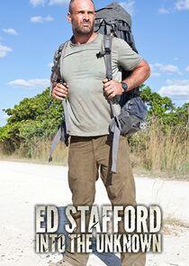 Ed Stafford: Into the Unknown Ed Stafford: Into the Unknown