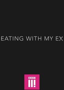 Eating with My Ex Eating with My Ex