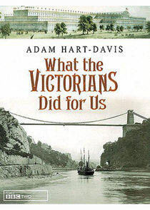 What the Victorians Did for Us What the Victorians Did for Us