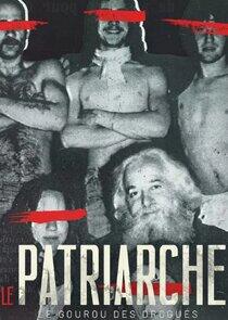 Le Patriarche, le gourou des drogués Le Patriarche, le gourou des drogués
