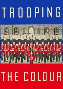 Trooping the Colour Trooping the Colour